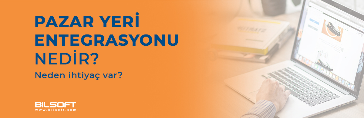 Pazar Yeri Entegrasyonu Nedir